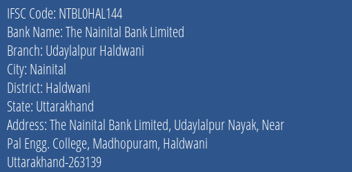 The Nainital Bank Udaylalpur Haldwani Branch Haldwani IFSC Code NTBL0HAL144