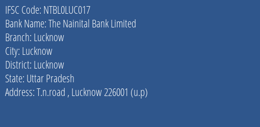 The Nainital Bank Lucknow Branch Lucknow IFSC Code NTBL0LUC017