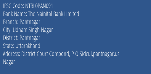 The Nainital Bank Limited Pantnagar Branch, Branch Code PAN091 & IFSC Code NTBL0PAN091