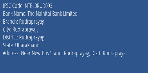 The Nainital Bank Limited Rudraprayag Branch, Branch Code RUD093 & IFSC Code NTBL0RUD093