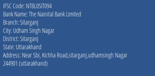 The Nainital Bank Limited Sitarganj Branch, Branch Code SIT094 & IFSC Code NTBL0SIT094