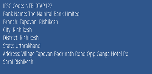 The Nainital Bank Limited Tapovan Rishikesh Branch, Branch Code TAP122 & IFSC Code NTBL0TAP122