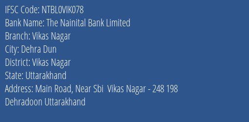 The Nainital Bank Limited Vikas Nagar Branch, Branch Code VIK078 & IFSC Code NTBL0VIK078