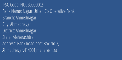 Nagar Urban Co Operative Bank Ahmednagar Branch, Branch Code 000002 & IFSC Code NUCB0000002