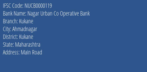 Nagar Urban Co Operative Bank Kukane Branch, Branch Code 000119 & IFSC Code NUCB0000119