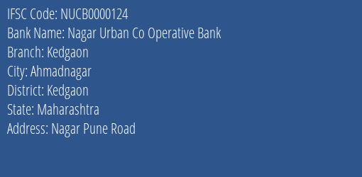 Nagar Urban Co Operative Bank Kedgaon Branch, Branch Code 000124 & IFSC Code NUCB0000124
