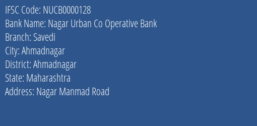 Nagar Urban Co Operative Bank Savedi Branch, Branch Code 000128 & IFSC Code NUCB0000128