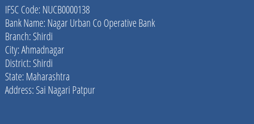 Nagar Urban Co Operative Bank Shirdi Branch, Branch Code 000138 & IFSC Code NUCB0000138