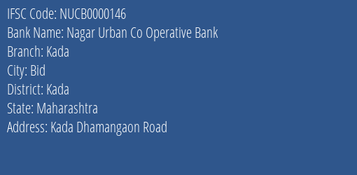 Nagar Urban Co Operative Bank Kada Branch, Branch Code 000146 & IFSC Code NUCB0000146