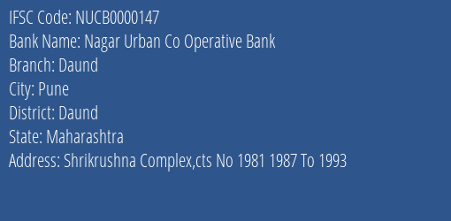 Nagar Urban Co Operative Bank Daund Branch, Branch Code 000147 & IFSC Code NUCB0000147