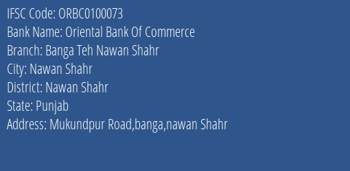 Oriental Bank Of Commerce Banga Teh Nawan Shahr Branch Nawan Shahr IFSC Code ORBC0100073