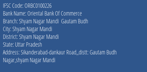 Oriental Bank Of Commerce Shyam Nagar Mandi Gautam Budh Branch Shyam Nagar Mandi IFSC Code ORBC0100226