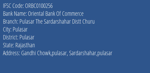 Oriental Bank Of Commerce Pulasar The Sardarshahar Distt Churu Branch Pulasar IFSC Code ORBC0100256