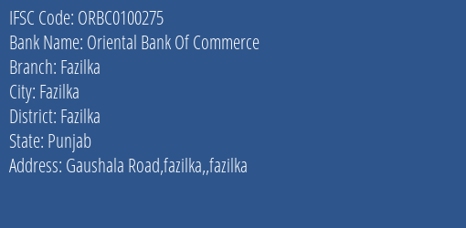 Oriental Bank Of Commerce Fazilka Branch Fazilka IFSC Code ORBC0100275