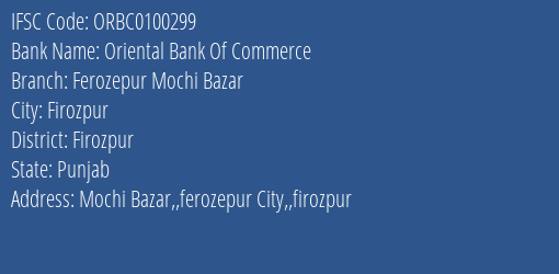 Oriental Bank Of Commerce Ferozepur Mochi Bazar Branch Firozpur IFSC Code ORBC0100299