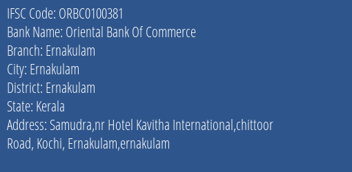 Oriental Bank Of Commerce Ernakulam Branch Ernakulam IFSC Code ORBC0100381