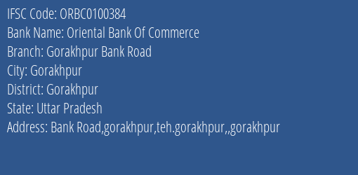 Oriental Bank Of Commerce Gorakhpur Bank Road Branch, Branch Code 100384 & IFSC Code ORBC0100384