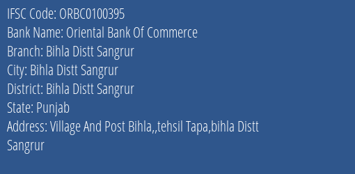 Oriental Bank Of Commerce Bihla Distt Sangrur Branch Bihla Distt Sangrur IFSC Code ORBC0100395