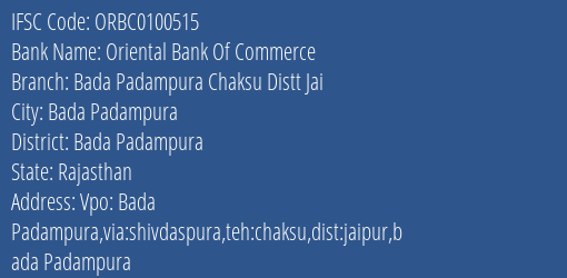 Oriental Bank Of Commerce Bada Padampura Chaksu Distt Jai Branch Bada Padampura IFSC Code ORBC0100515