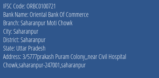 Oriental Bank Of Commerce Saharanpur Moti Chowk Branch Saharanpur IFSC Code ORBC0100721