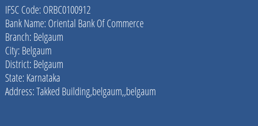 Oriental Bank Of Commerce Belgaum Branch, Branch Code 100912 & IFSC Code ORBC0100912