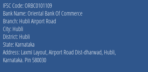 Oriental Bank Of Commerce Hubli Airport Road Branch Hubli IFSC Code ORBC0101109