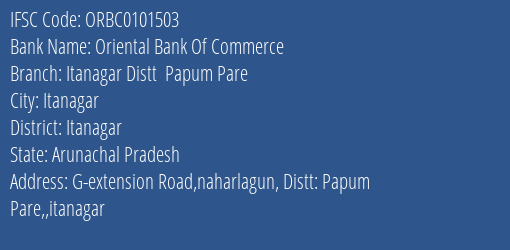 Oriental Bank Of Commerce Itanagar Distt Papum Pare Branch Itanagar IFSC Code ORBC0101503