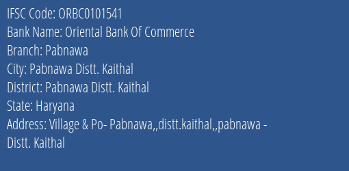 Oriental Bank Of Commerce Pabnawa Branch Pabnawa Distt. Kaithal IFSC Code ORBC0101541
