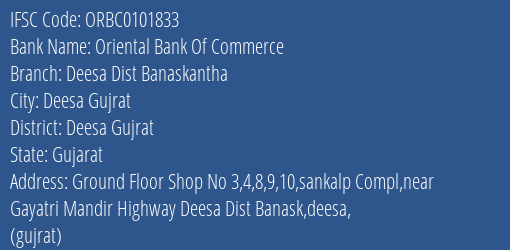 Oriental Bank Of Commerce Deesa Dist Banaskantha Branch Deesa Gujrat IFSC Code ORBC0101833