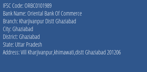 IFSC Code ORBC0101989 for Kharjivanpur Distt Ghaziabad Branch Oriental Bank Of Commerce, Ghaziabad Uttar Pradesh