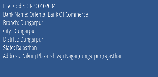 Oriental Bank Of Commerce Dungarpur Branch Dungarpur IFSC Code ORBC0102004