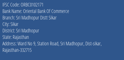 Oriental Bank Of Commerce Sri Madhopur Distt Sikar Branch Sri Madhopur IFSC Code ORBC0102171