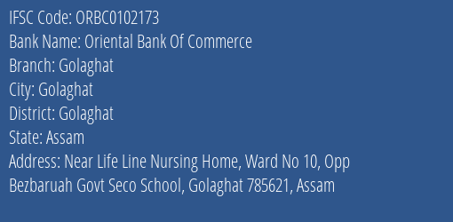 Oriental Bank Of Commerce Golaghat Branch, Branch Code 102173 & IFSC Code ORBC0102173