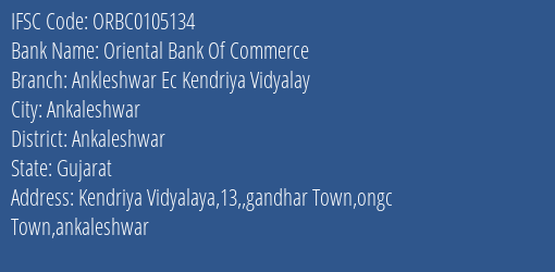Oriental Bank Of Commerce Ankleshwar Ec Kendriya Vidyalay Branch Ankaleshwar IFSC Code ORBC0105134