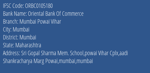 Oriental Bank Of Commerce Mumbai Powai Vihar Branch Mumbai IFSC Code ORBC0105180