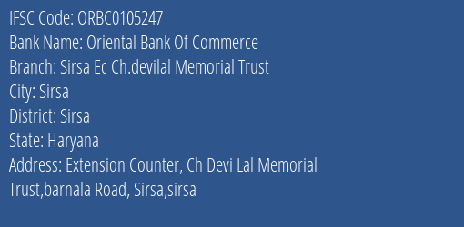 Oriental Bank Of Commerce Sirsa Ec Ch.devilal Memorial Trust Branch Sirsa IFSC Code ORBC0105247