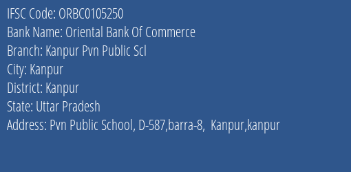 IFSC Code ORBC0105250 for Kanpur Pvn Public Scl Branch Oriental Bank Of Commerce, Kanpur Uttar Pradesh