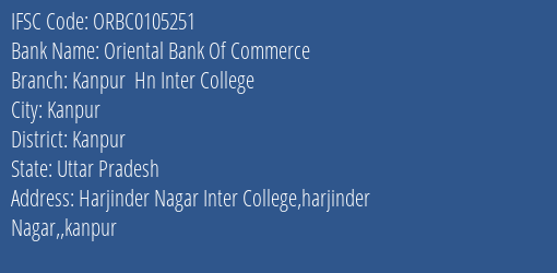 IFSC Code ORBC0105251 for Kanpur Hn Inter College Branch Oriental Bank Of Commerce, Kanpur Uttar Pradesh
