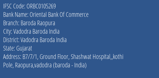 IFSC Code ORBC0105269 for Baroda Raopura Branch Oriental Bank Of Commerce, Vadodra (baroda India) Gujarat