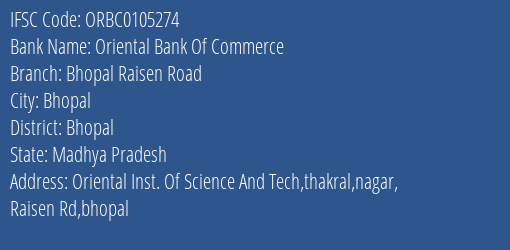 IFSC Code ORBC0105274 for Bhopal Raisen Road Branch Oriental Bank Of Commerce, Bhopal Madhya Pradesh