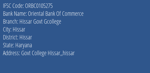 IFSC Code ORBC0105275 for Hissar Govt Gcollege Branch Oriental Bank Of Commerce, Hissar Haryana