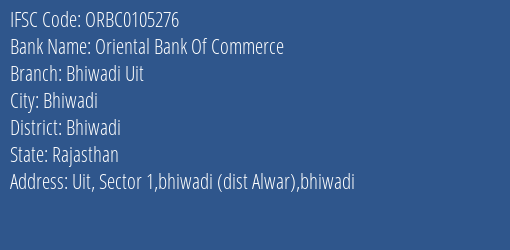 Oriental Bank Of Commerce Bhiwadi Uit Branch, Branch Code 105276 & IFSC Code ORBC0105276