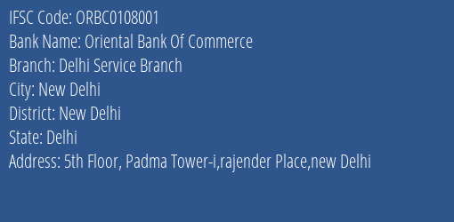IFSC Code ORBC0108001 for Delhi Service Branch Branch Oriental Bank Of Commerce, New Delhi Delhi