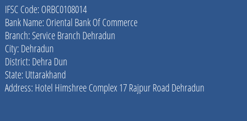 Oriental Bank Of Commerce Service Branch Dehradun Branch, Branch Code 108014 & IFSC Code ORBC0108014