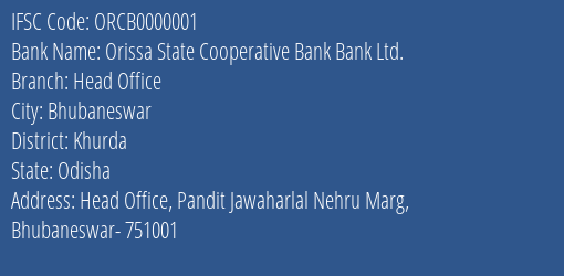 Orissa State Cooperative Bank Bank Ltd. Head Office Branch, Branch Code 000001 & IFSC Code ORCB0000001