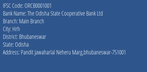 The Odisha State Cooperative Bank Ltd Main Branch Branch, Branch Code 001001 & IFSC Code ORCB0001001