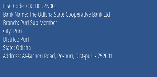 The Odisha State Cooperative Bank Ltd Puri Sub Member Branch, Branch Code UPN001 & IFSC Code ORCB0UPN001