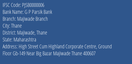 G P Parsik Bank Majiwade Branch Branch, Branch Code 000006 & IFSC Code PJSB0000006