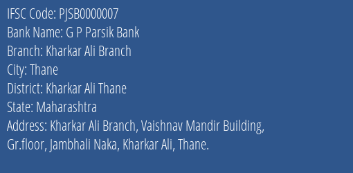 G P Parsik Bank Kharkar Ali Branch Branch, Branch Code 000007 & IFSC Code PJSB0000007