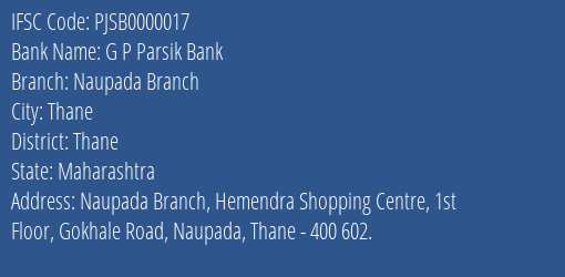 G P Parsik Bank Naupada Branch Branch, Branch Code 000017 & IFSC Code PJSB0000017